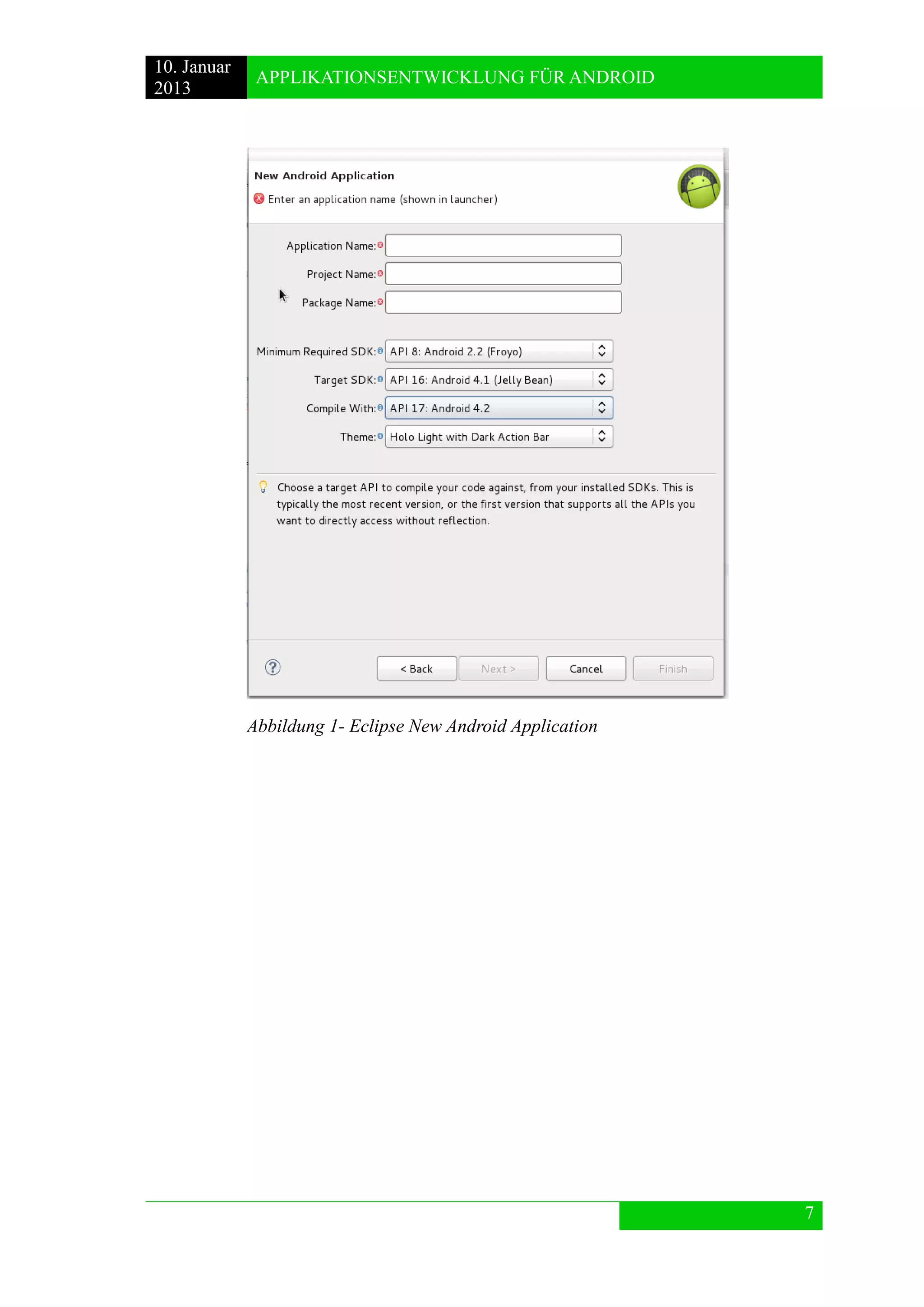 10. Januar 
2013 
APPLIKATIONSENTWICKLUNG FÜR ANDROID 
7 
Abbildung 1- Eclipse New Android Application  