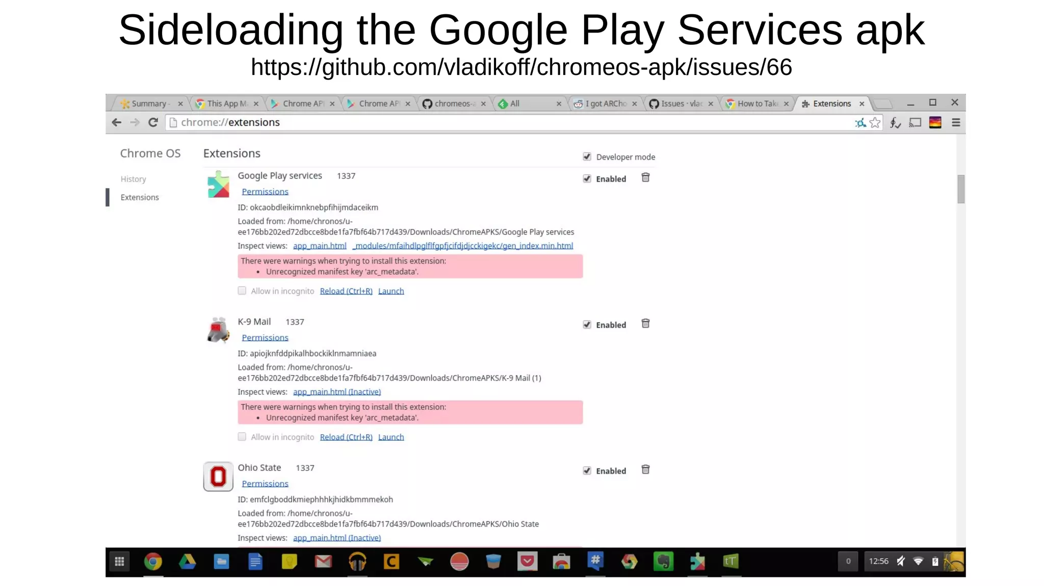 Sideloading the Google Play Services apk
https://github.com/vladikoff/chromeos-apk/issues/66
 