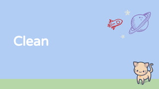 Clean
 