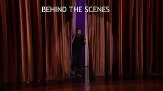Behind the scenesBEHIND THE SCENES
 