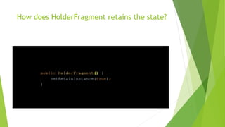 How does HolderFragment retains the state?
 