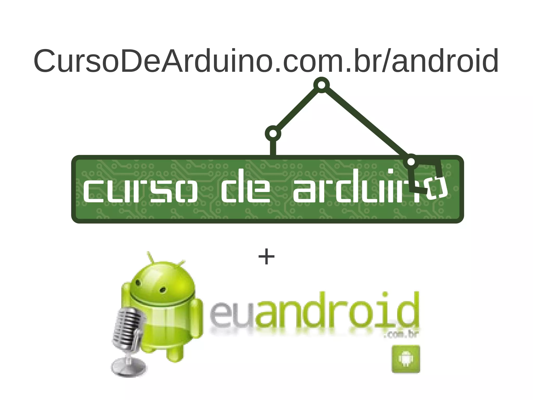 CursoDeArduino.com.br/android +