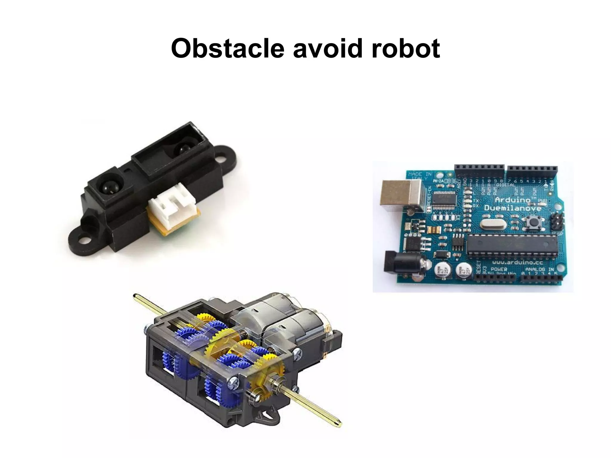 Obstacle avoid robot 