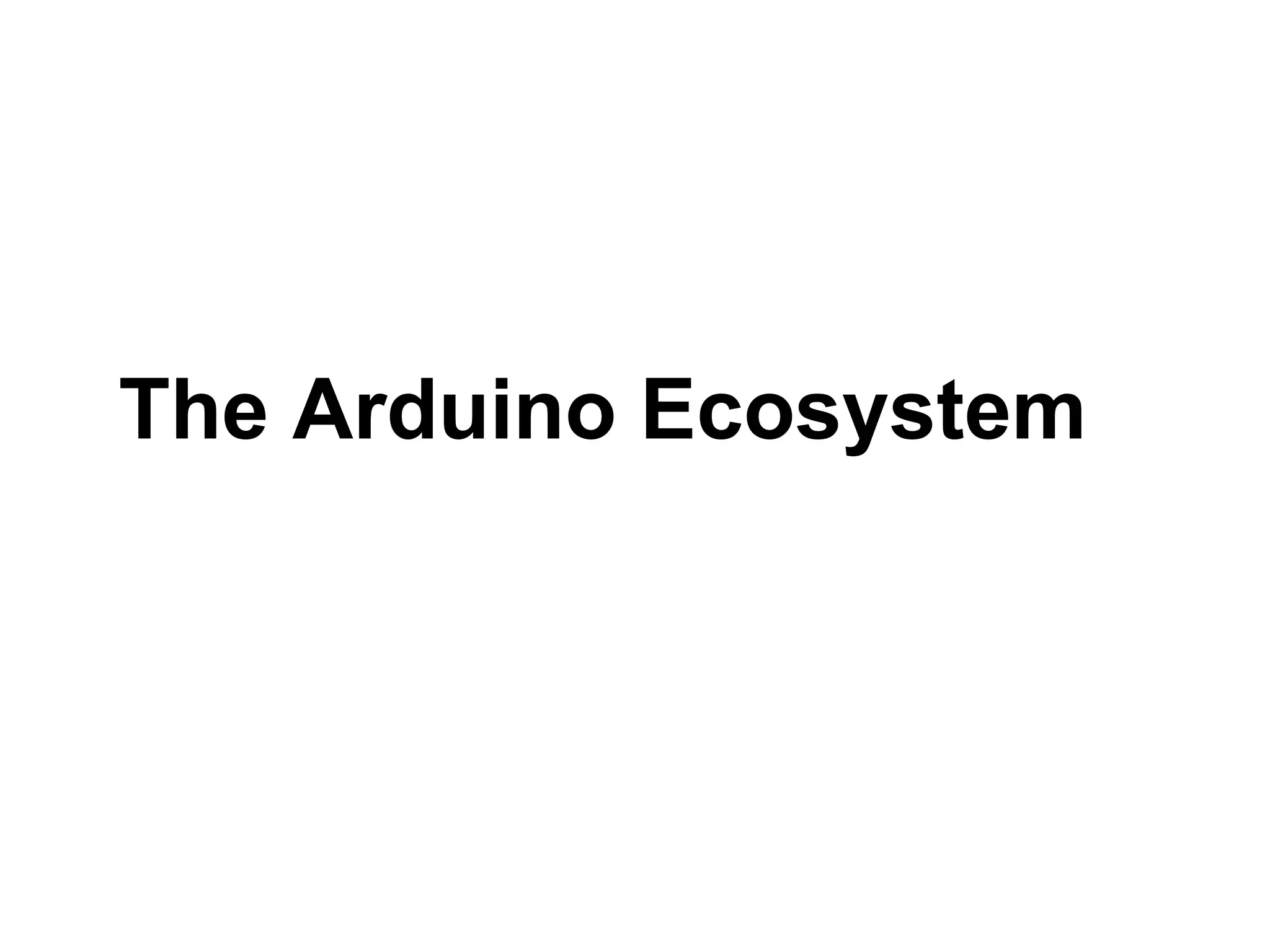 The Arduino Ecosystem 