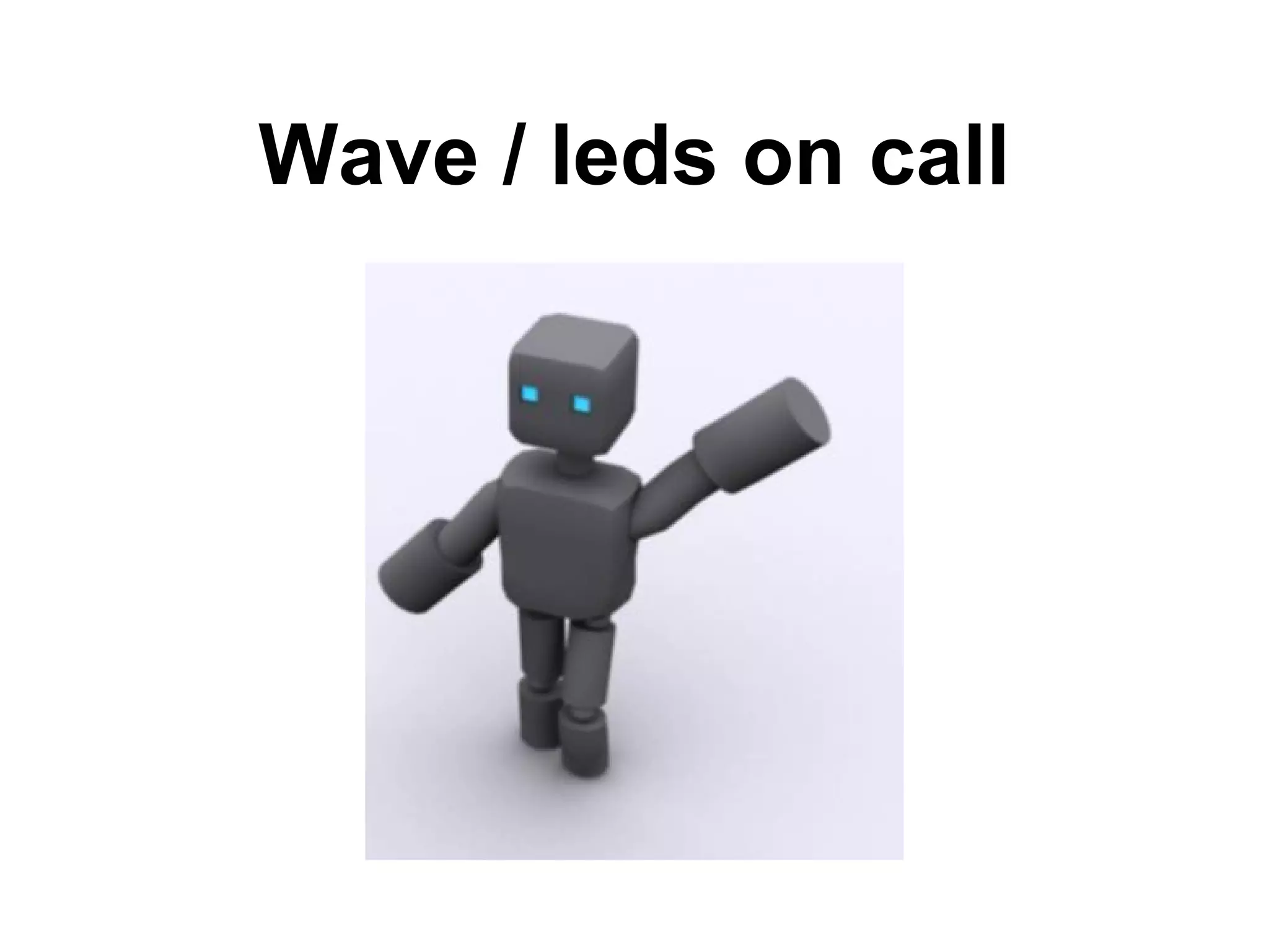 Wave / leds on call 