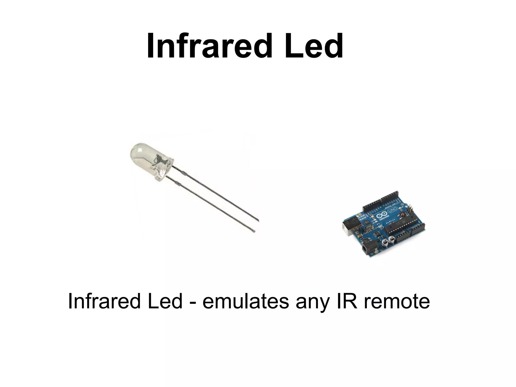 Infrared Led Infrared Led - emulates any IR remote 