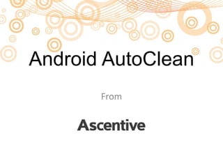 Android AutoClean
From
 