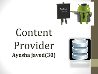 Content
Provider
Ayesha javed(30)
 
