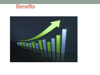 Benefits  