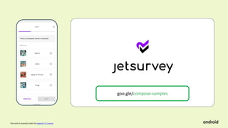 This work is licensed under the Apache 2.0 License
goo.gle/compose-samples
 