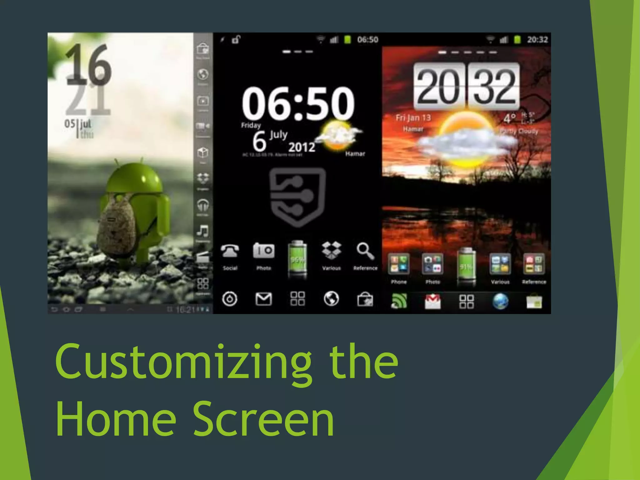 Customizing the
Home Screen
 