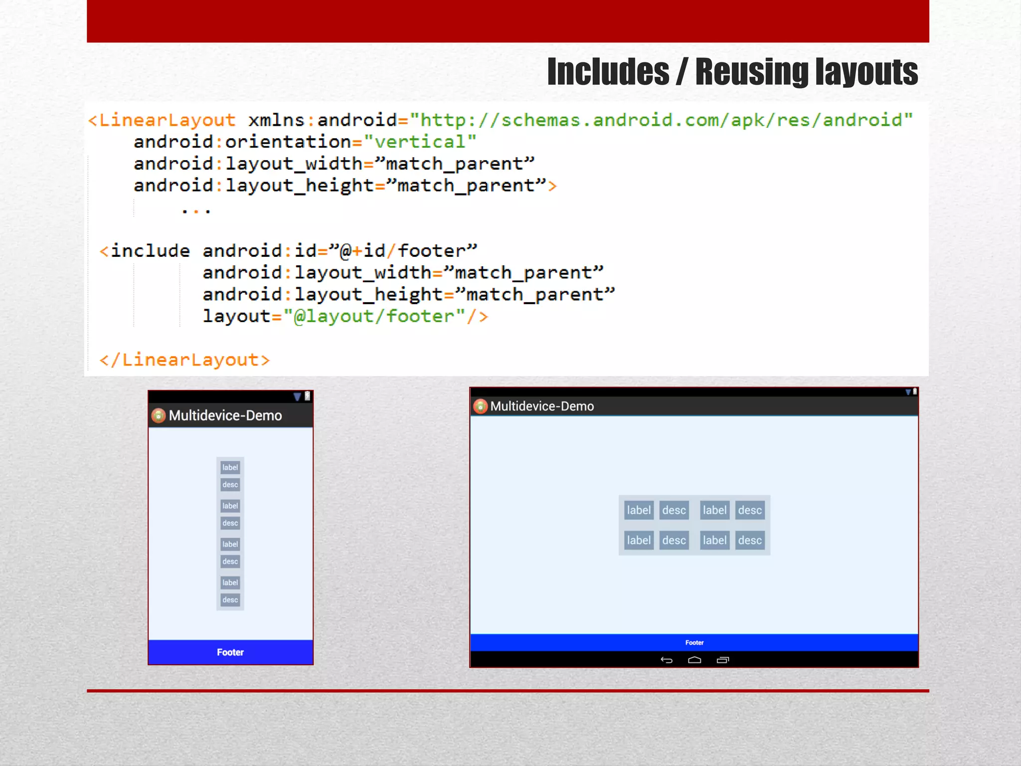 Includes / Reusing layouts
 