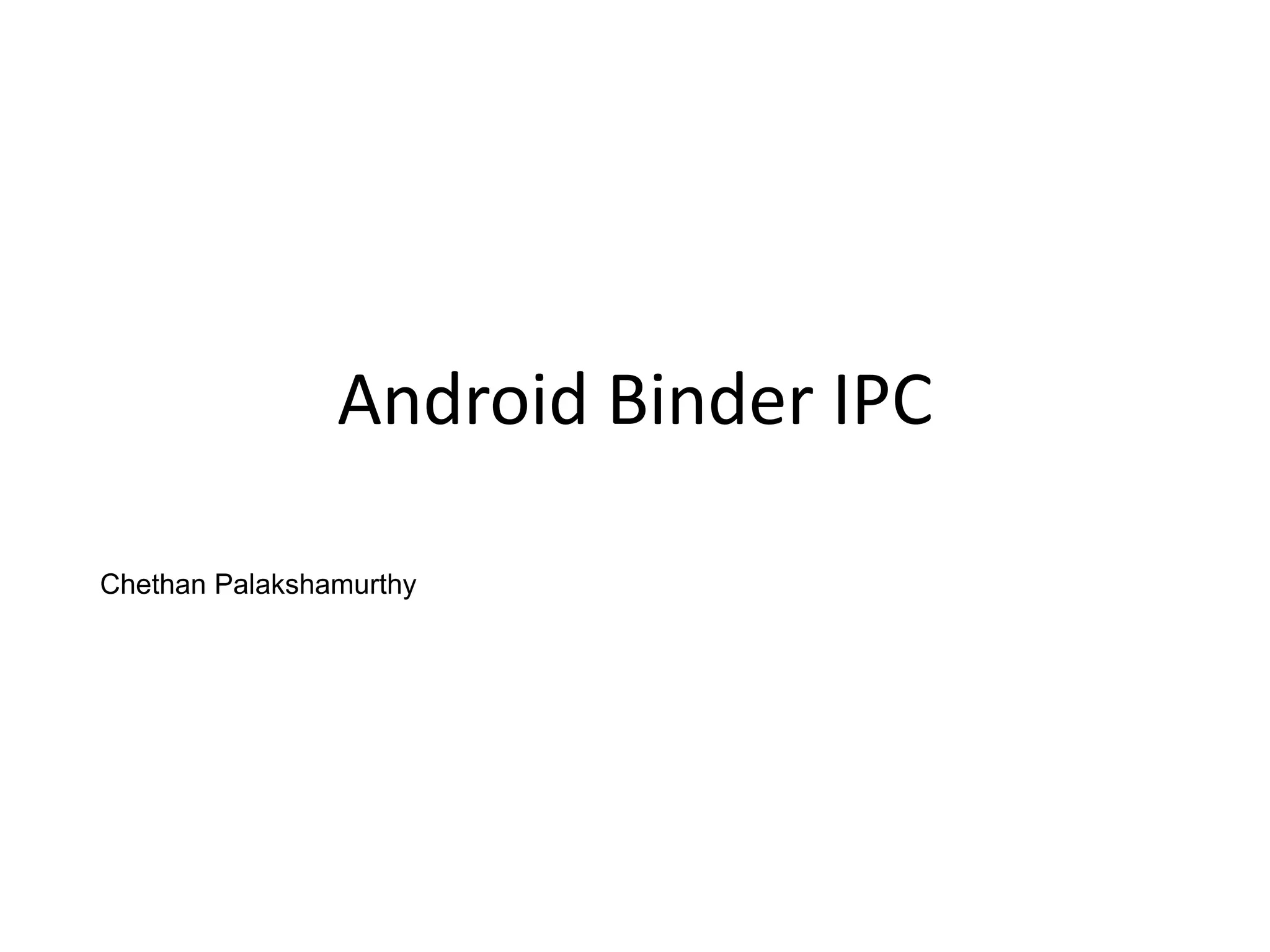Overview of Android binder IPC implementation PPT