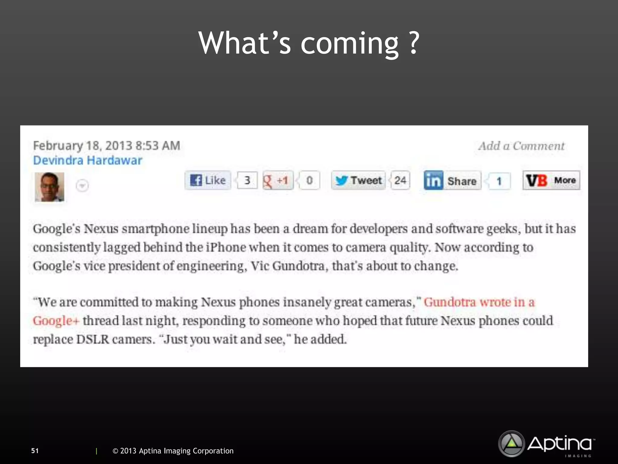 What’s coming ?




51   |   © 2013 Aptina Imaging Corporation
 