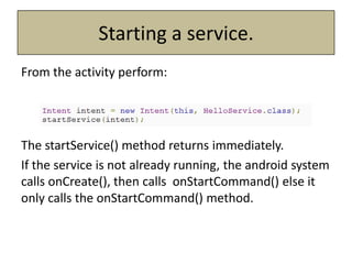 Consists of xml.Describe the static layout of a screen.A few types available:LinearLayout– children are lined up automatically.RelativeLayout- children order needs to be defined.ListView– children are items of a list.Etc.The Activity – Layout.