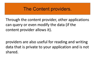 The manifest tag:The Broadcast receivers - example.