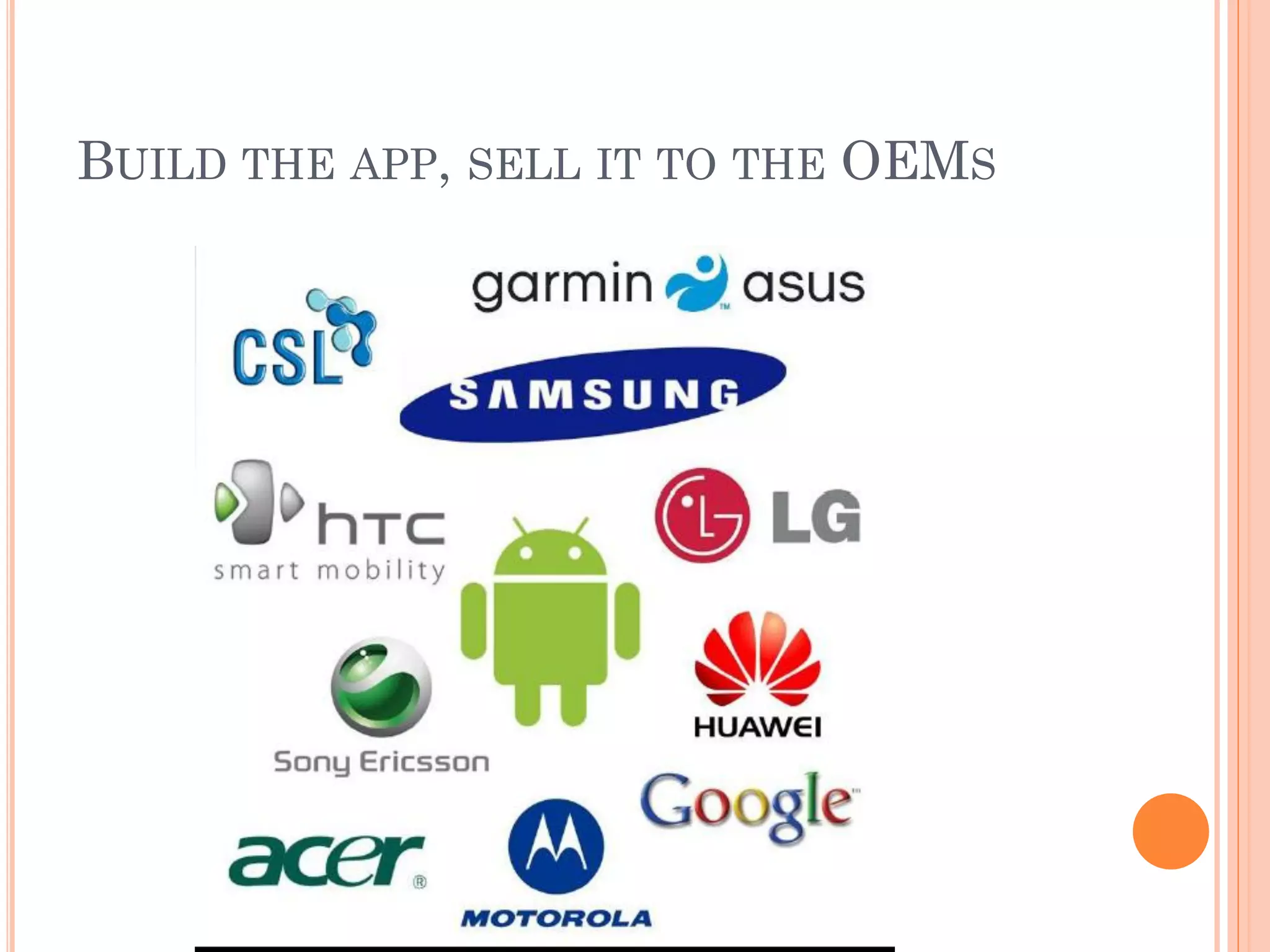BUILD THE APP, SELL IT TO THE OEMS