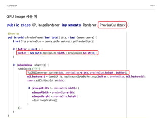 3.Camera API 77 / 14
GPU Image 사용 예
 