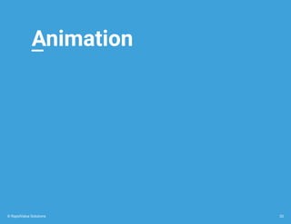 Animation
20© RapidValue Solutions
 