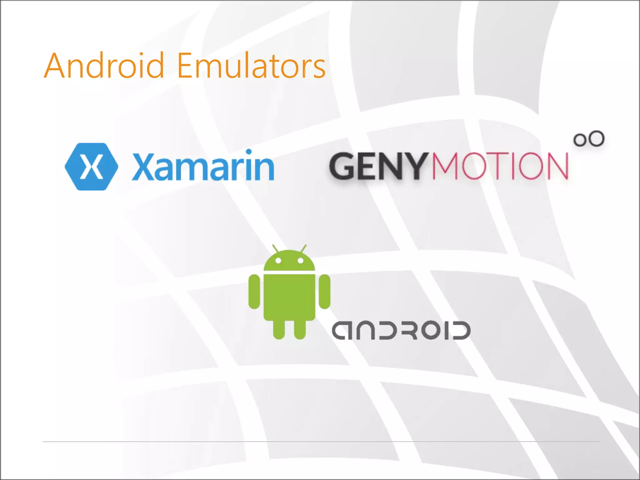 Android Emulators
 