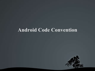 Android Code Convention