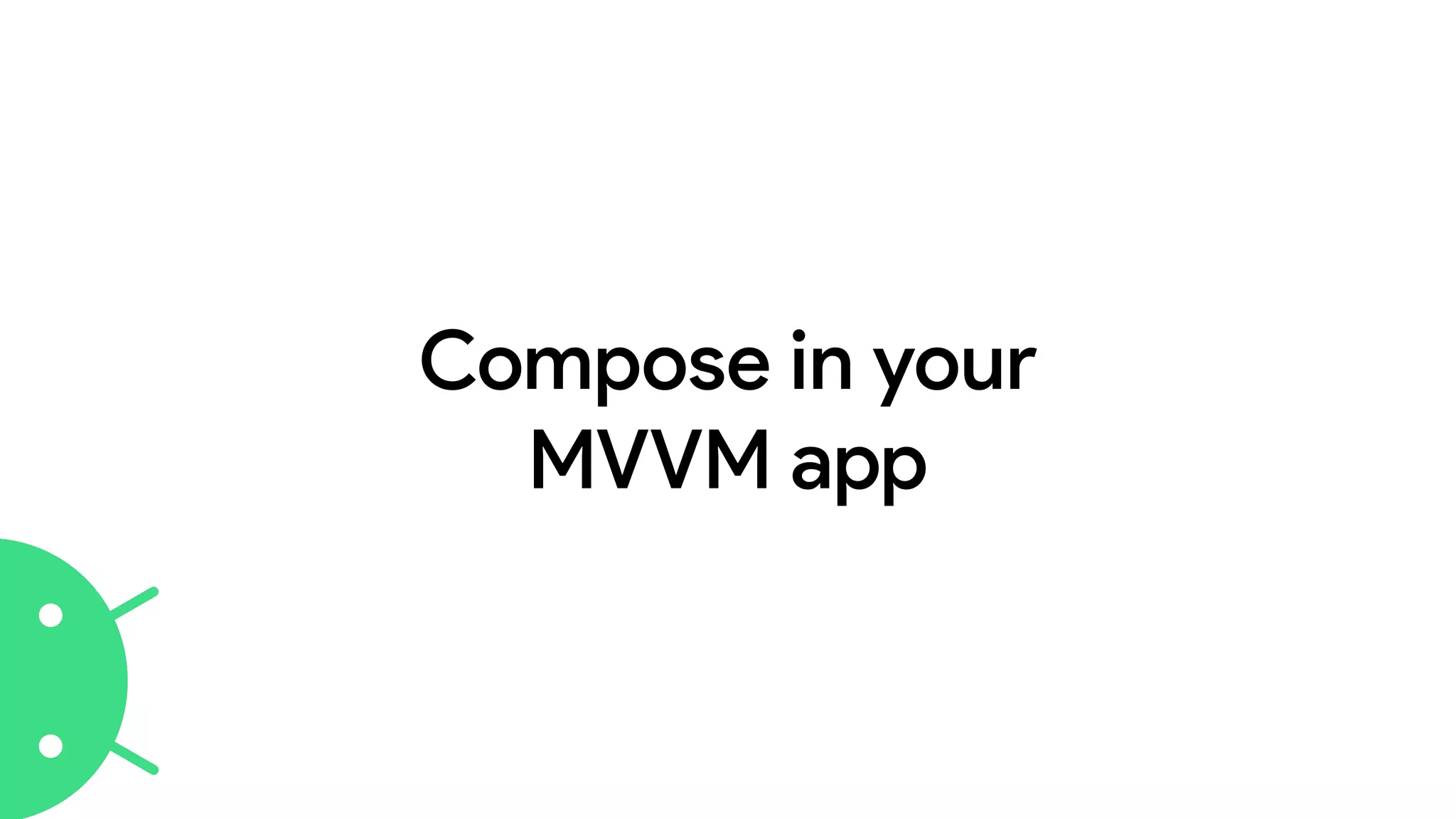 Compose in your
MVVM app
 
