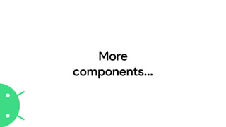 More
components…
 