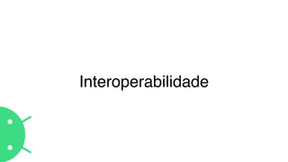 Interoperabilidade
 