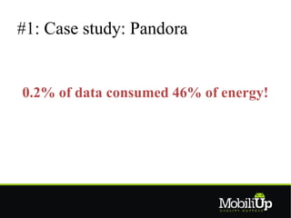 #1: Case study: Pandora


0.2% of data consumed 46% of energy!
 
