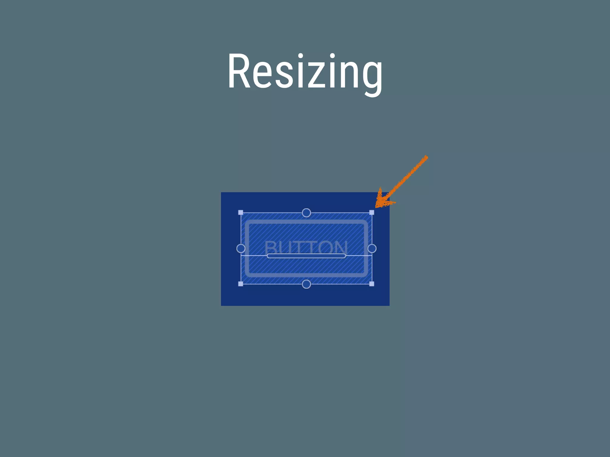 Resizing
 