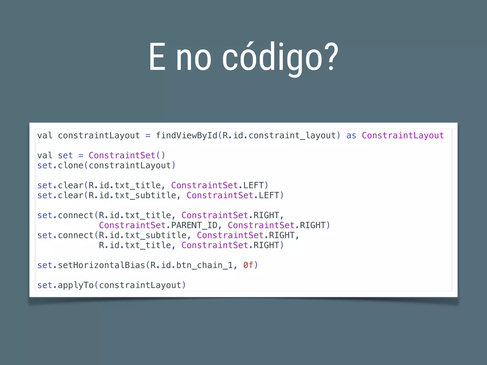 E no código?
val constraintLayout = findViewById(R.id.constraint_layout) as ConstraintLayout
val set = ConstraintSet()
set.clone(constraintLayout)
set.clear(R.id.txt_title, ConstraintSet.LEFT)
set.clear(R.id.txt_subtitle, ConstraintSet.LEFT)
set.connect(R.id.txt_title, ConstraintSet.RIGHT,
ConstraintSet.PARENT_ID, ConstraintSet.RIGHT)
set.connect(R.id.txt_subtitle, ConstraintSet.RIGHT,
R.id.txt_title, ConstraintSet.RIGHT)
set.setHorizontalBias(R.id.btn_chain_1, 0f)
set.applyTo(constraintLayout)
 