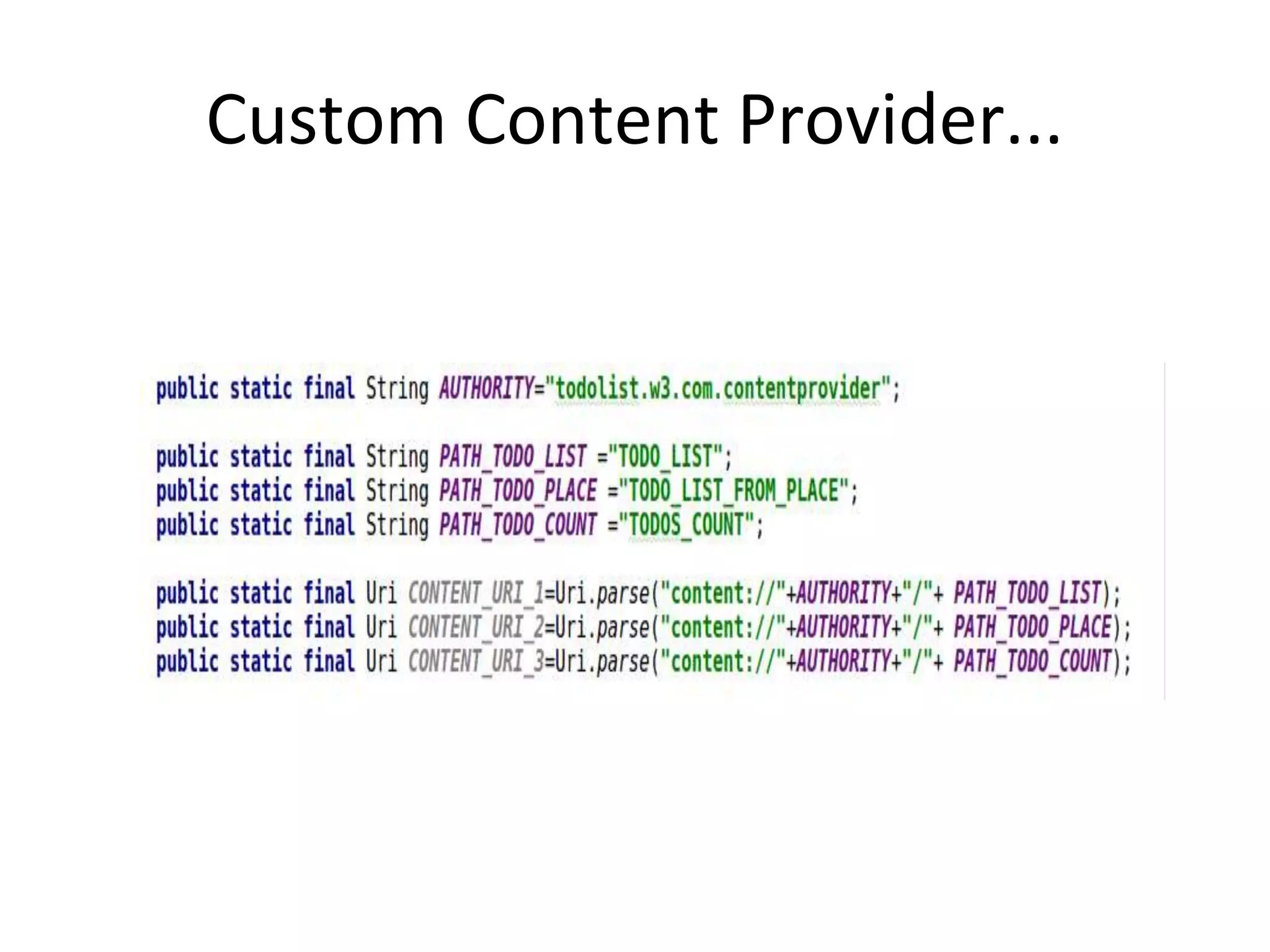 Custom Content Provider...
 