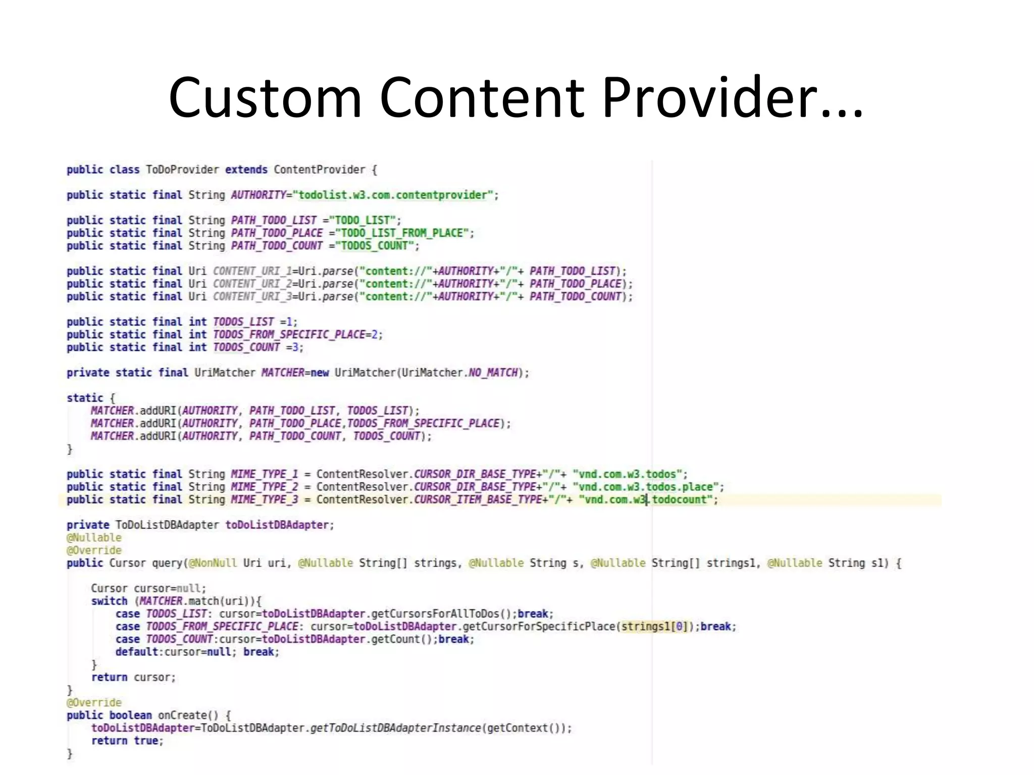 Custom Content Provider...
 