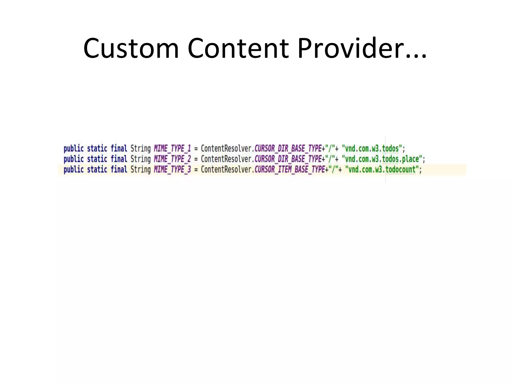 Custom Content Provider...
 