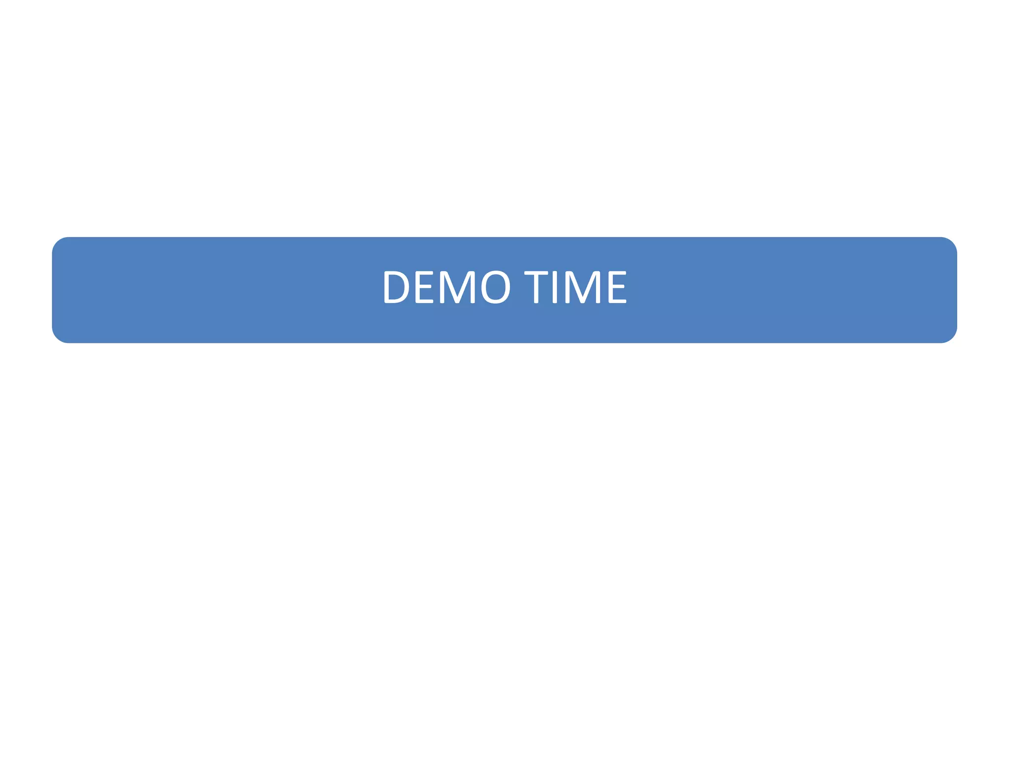 DEMO TIME
 