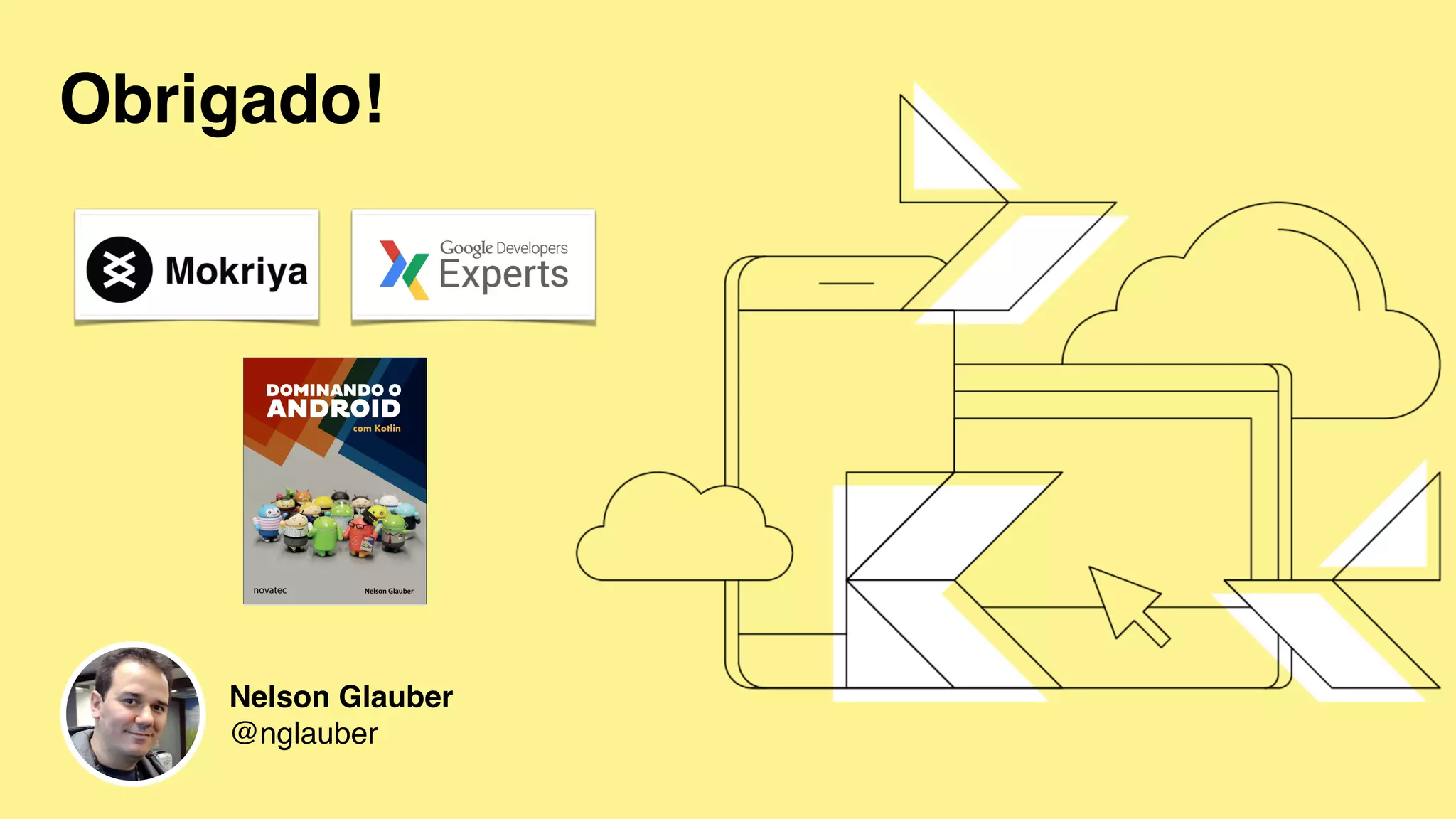 Obrigado!
Nelson Glauber
@nglauber

 