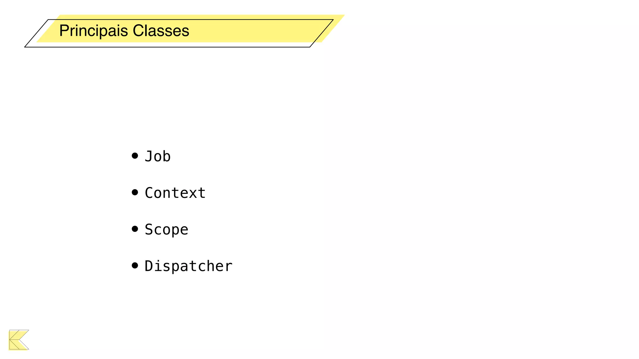 • Job
• Context
• Scope
• Dispatcher
Principais Classes
 