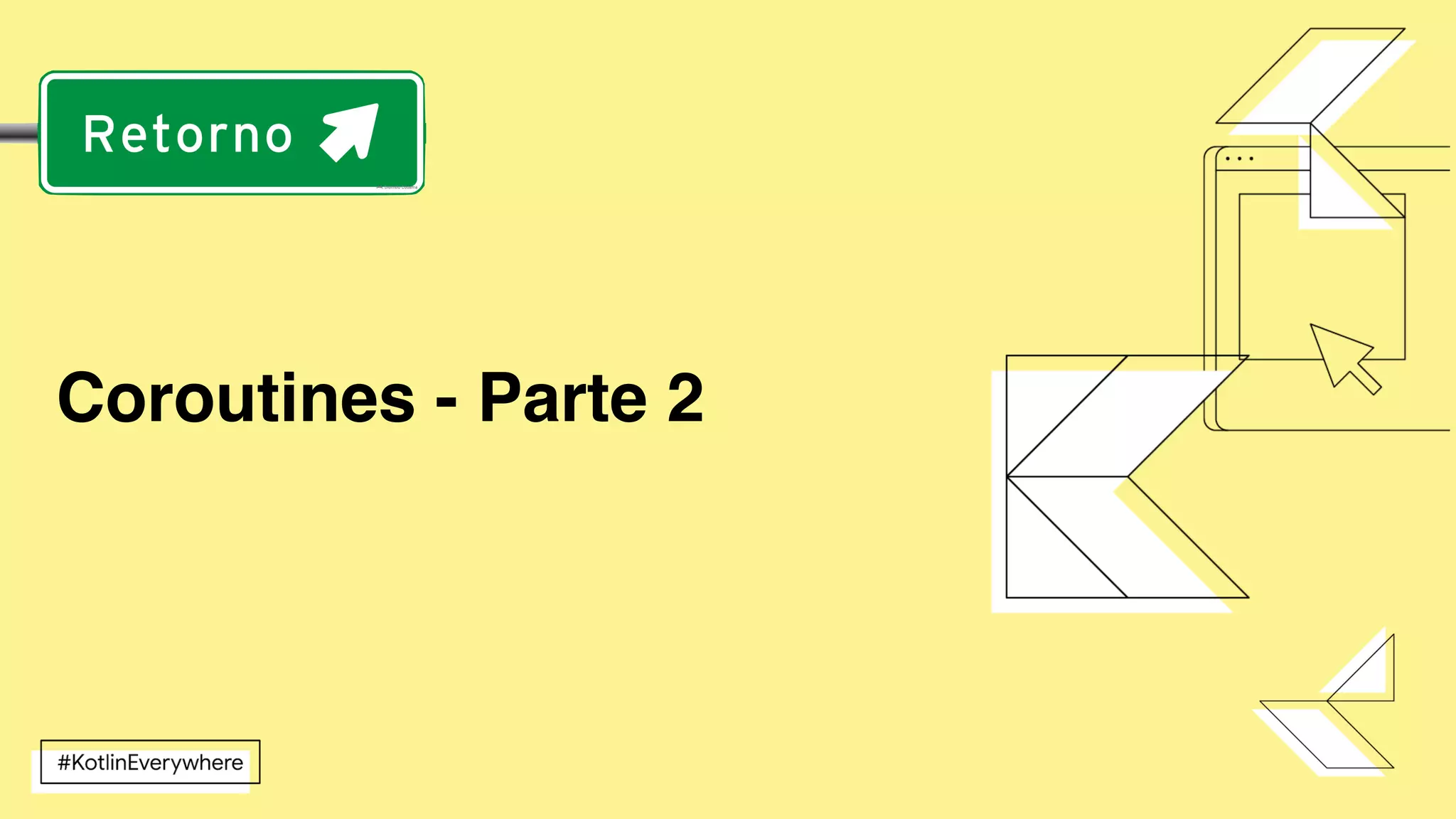 Coroutines - Parte 2
 