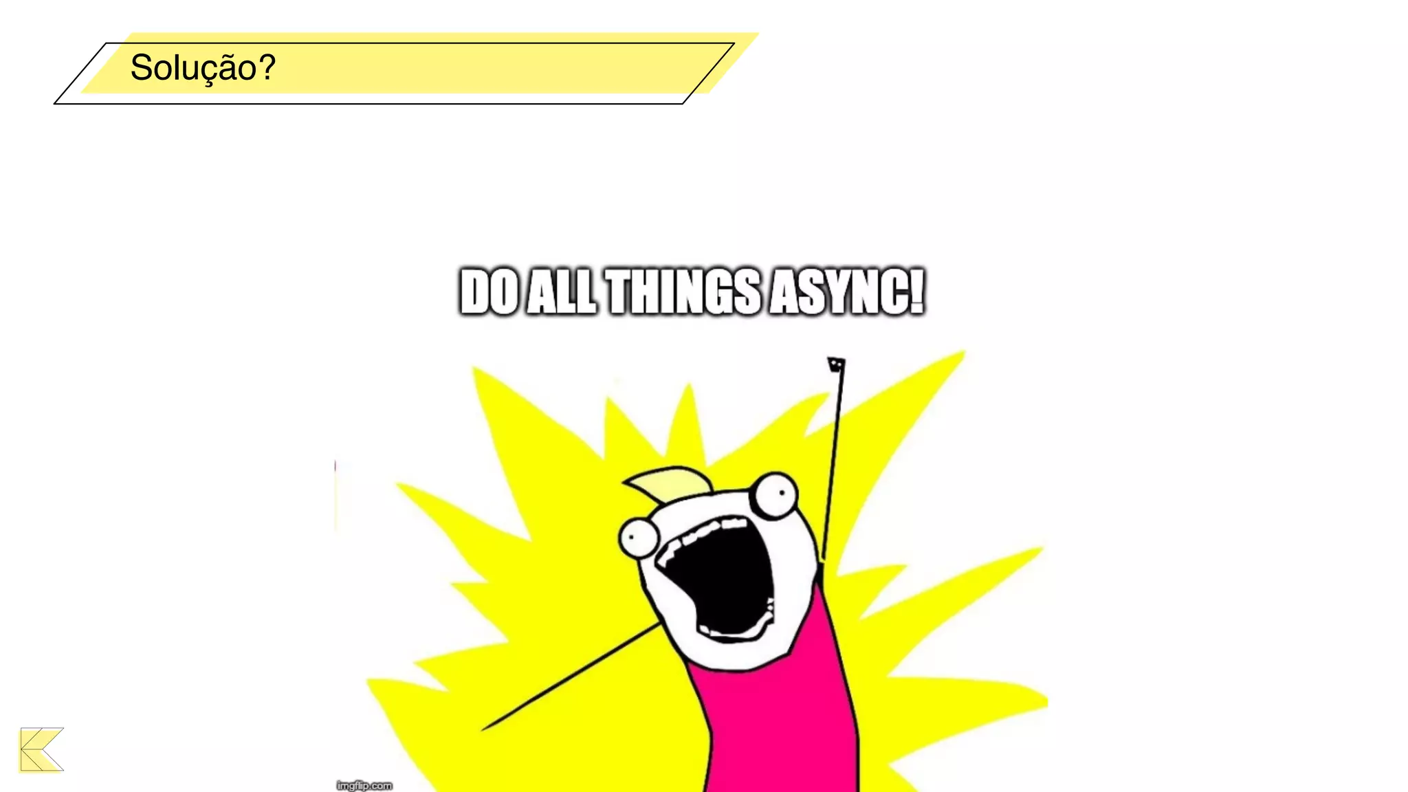 Solução?
 