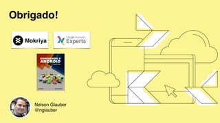 Obrigado!
Nelson Glauber
@nglauber

 