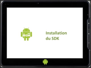 Installation
du SDK
 