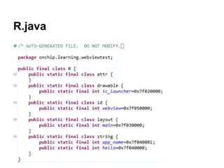 R.java
 