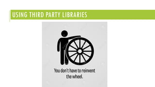 USING THIRD PARTY LIBRARIES
 