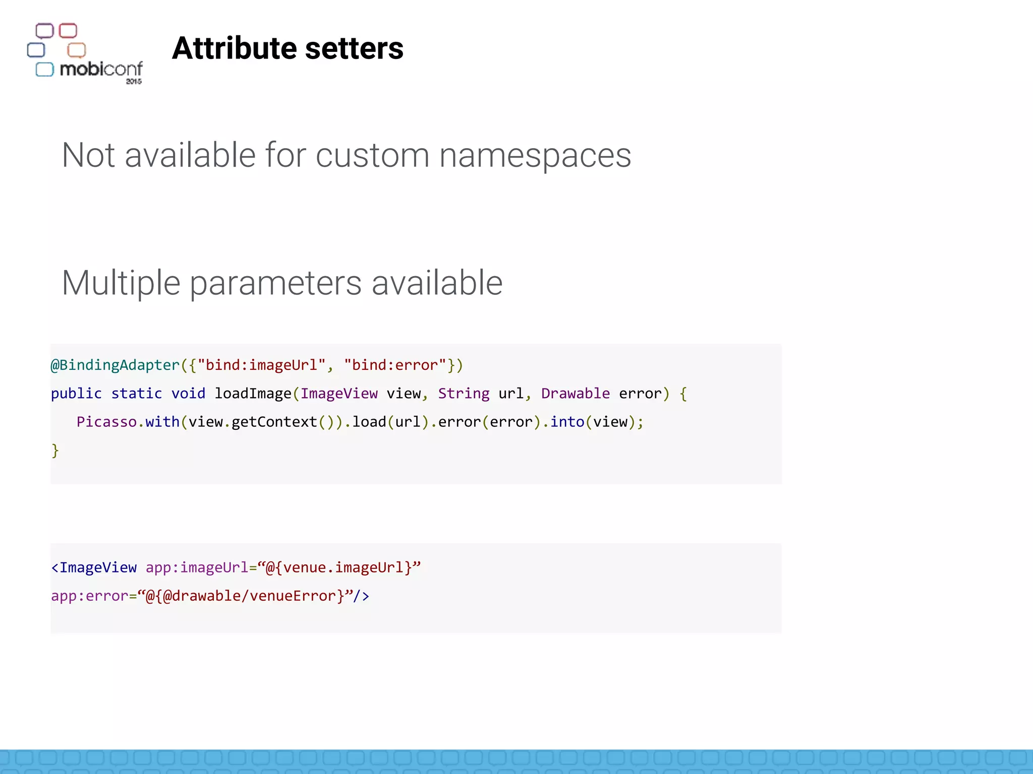 There is even more
Converters
Arrays and lists handling
Messing up with lists
ViewStubs!
Dynamic variables
 