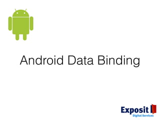 Android Data Binding
 