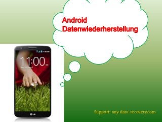 Android
Datenwiederherstellung

Support: any-data-recovery.com

 