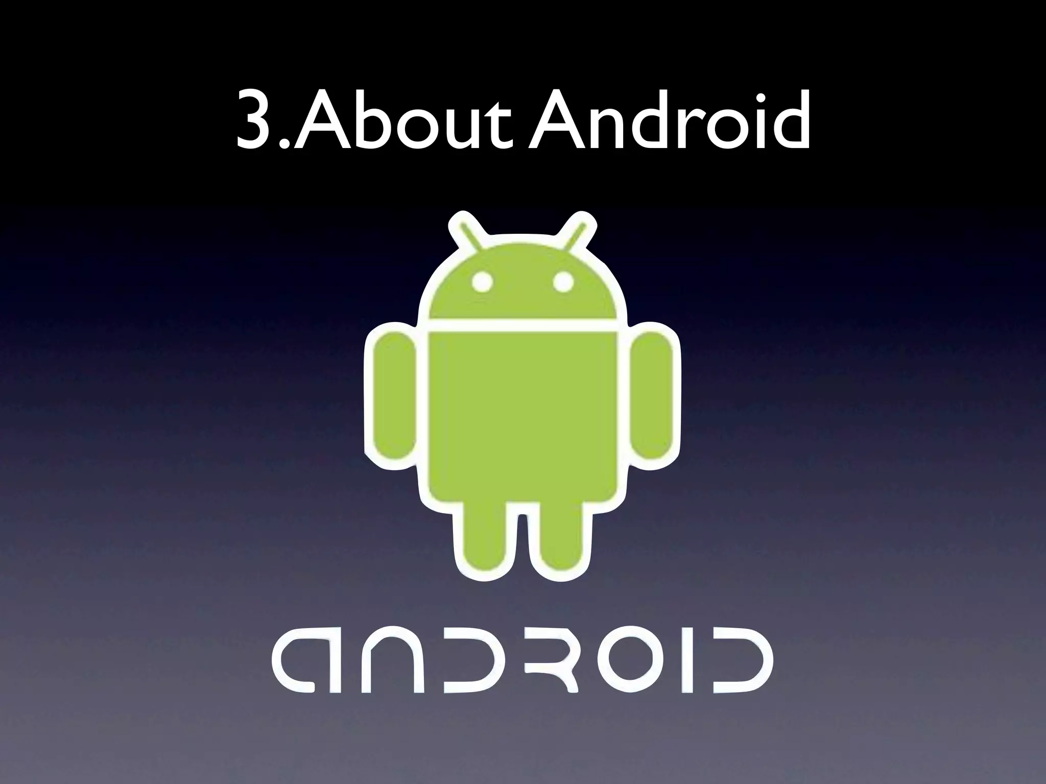 3.About Android
 