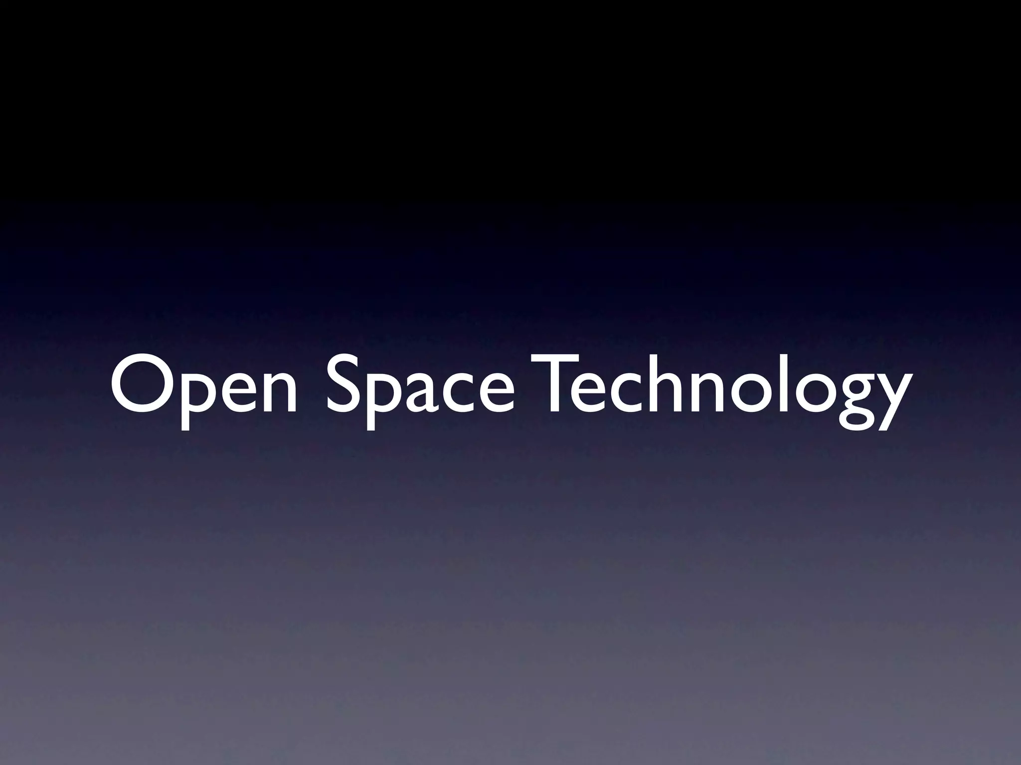 Open Space Technology
 