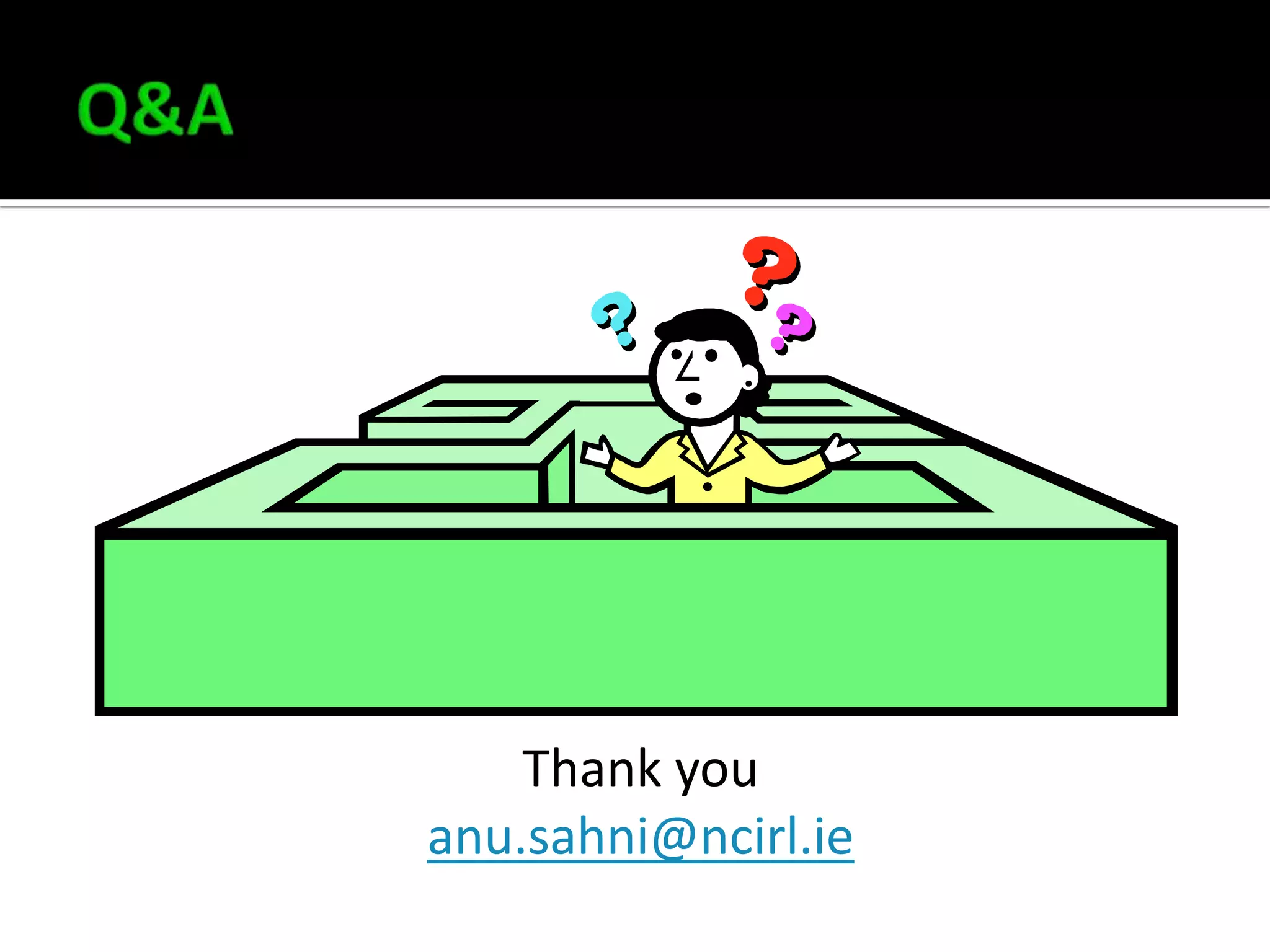 Thank you
anu.sahni@ncirl.ie

 