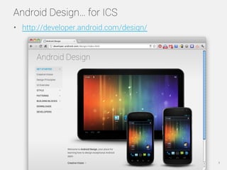 Android Design… for ICS
•  http://developer.android.com/design/




                    Copyright © 2012 Secret Lab, Inc. ...